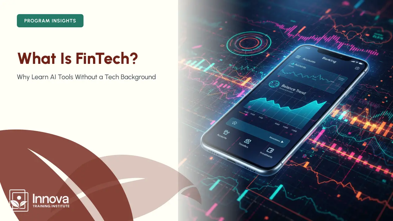 What Is FinTech, and Why Learn AI Tools for It Without a Tech Background?