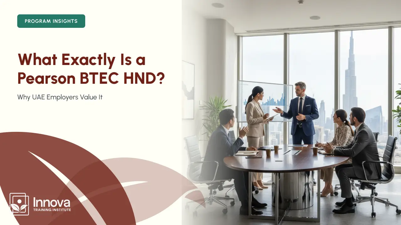 What Exactly Is a Pearson BTEC HND, and Why Do UAE Employers Value It?